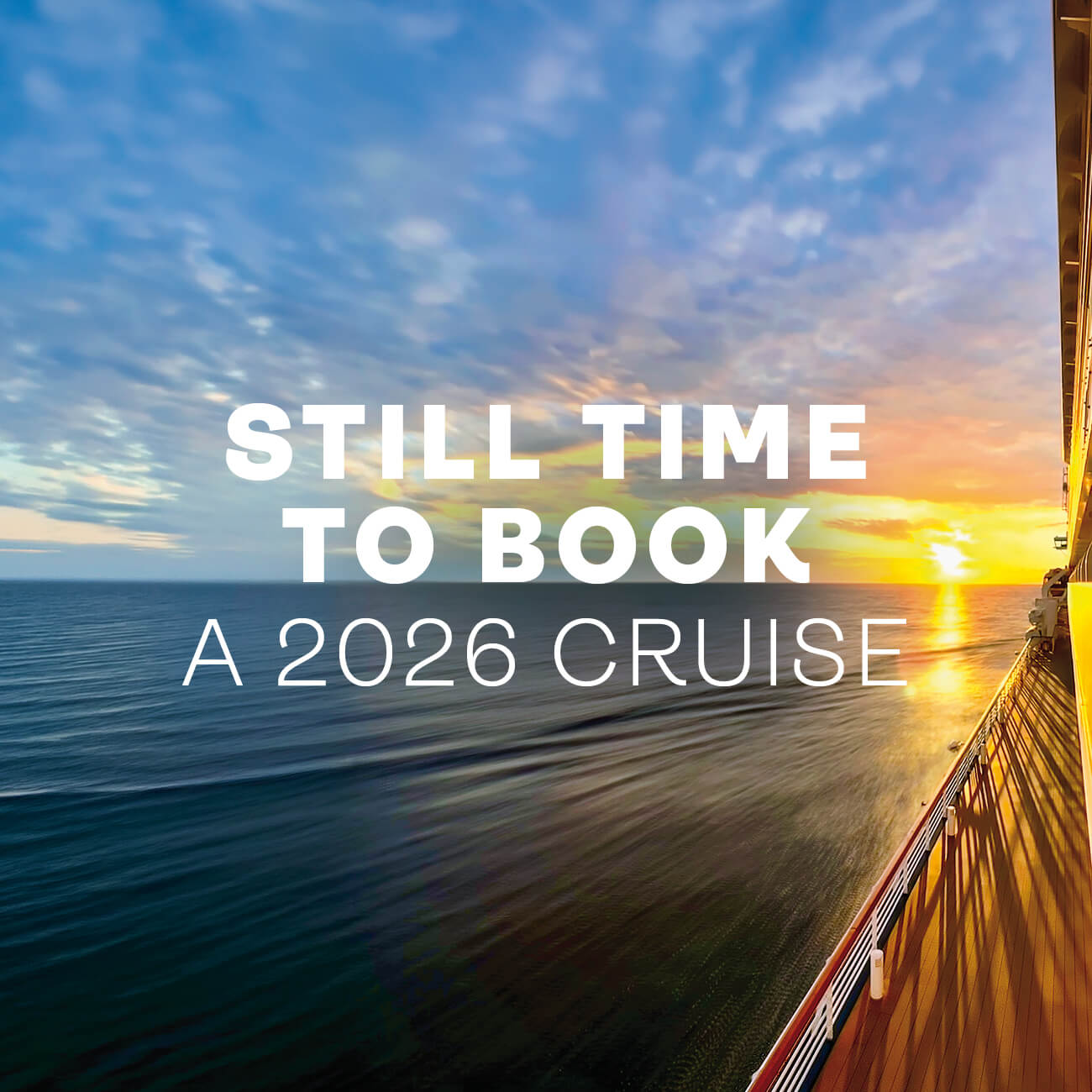 Still time to book a 2026 cruise written on a sunset over the ocean